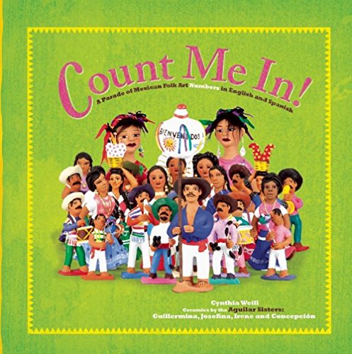 Count Me In! A Parade of Mexican Folk Art Numbers in English and Spanish